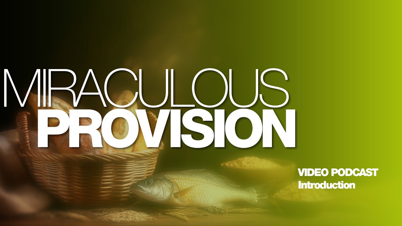 Miraculous Provision - Introduction