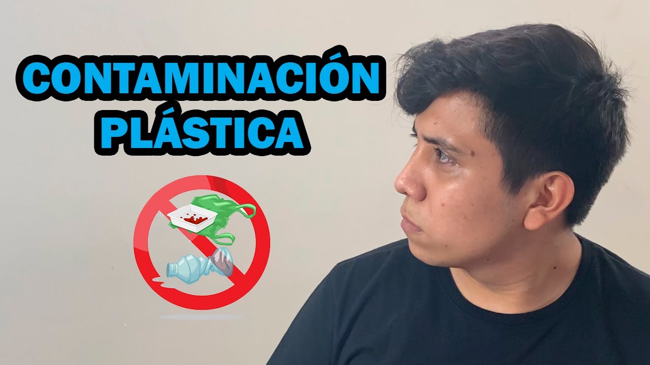 ❌CONTAMINACIÓN PLÁSTICA | Consecuencias del uso excesivo de plástico
