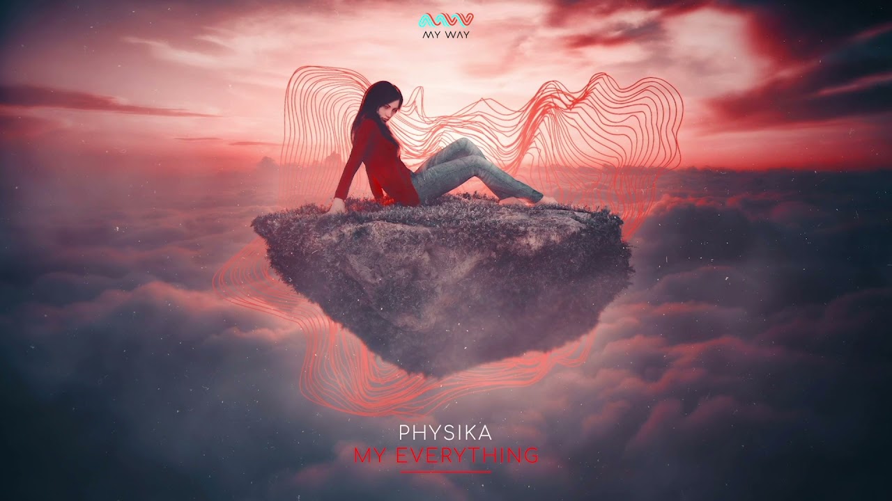 Physika - My Everything