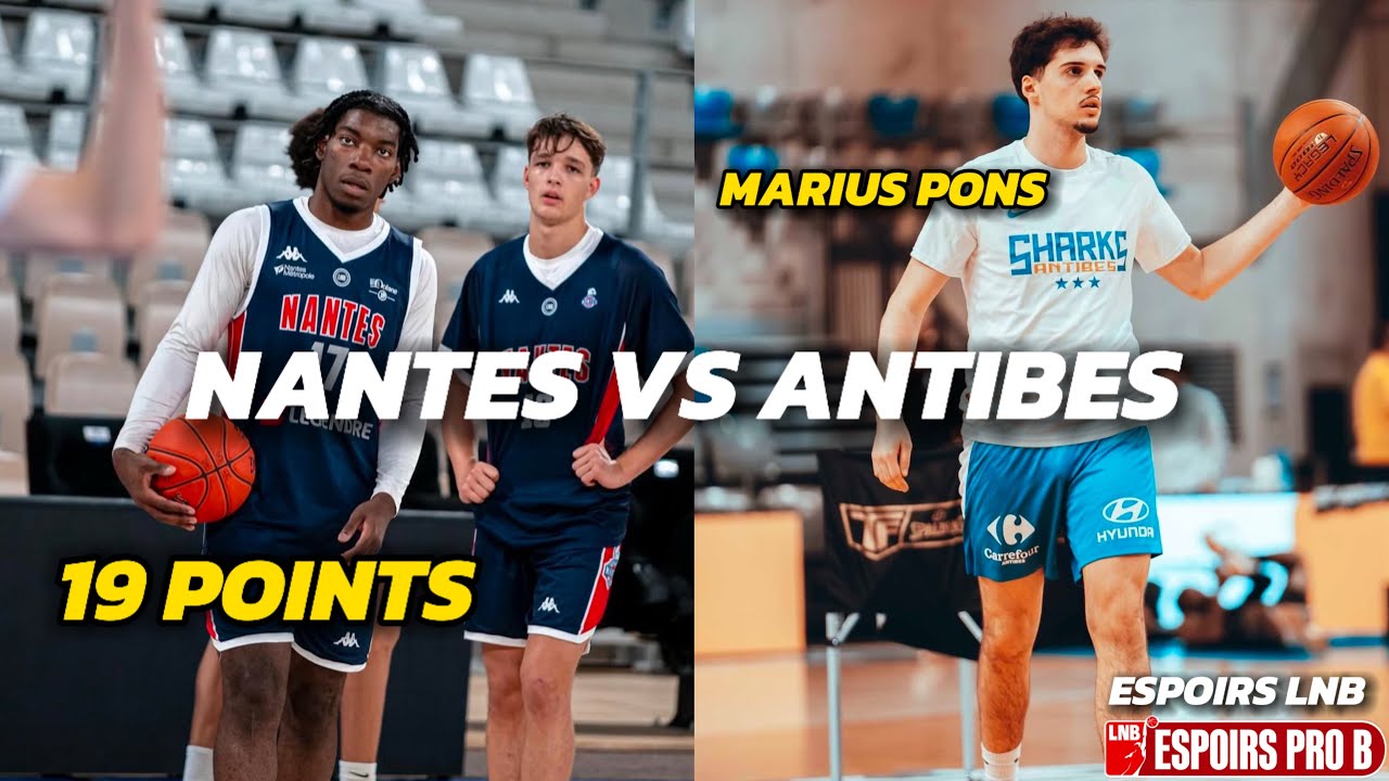 NANTES VS ANTIBES | ESPOIRS PRO B | Raphael Boum et Narcisse Kuyo vs Gabriel Veras et Marius Pons !