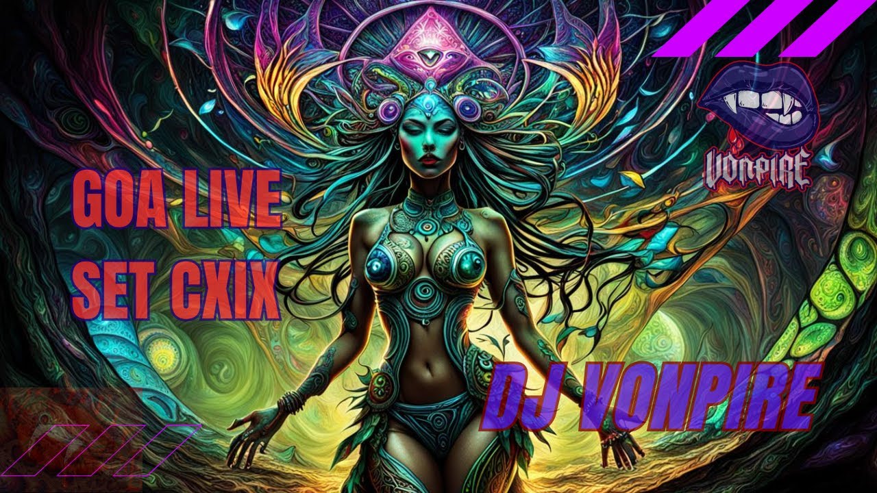 DJ Vonpire - Live GOA Set CXIX
