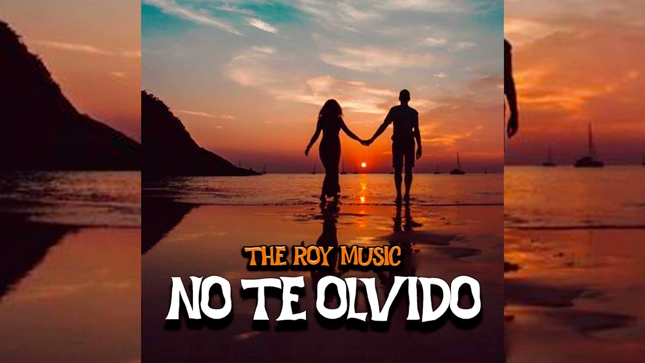 The Roy Music - NO TE OLVIDO (Audio Official)