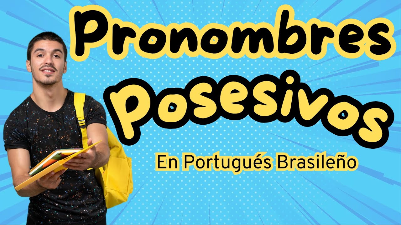 PRONOMBRES POSESIVOS EN PORTUGUÉS BRASILEÑO