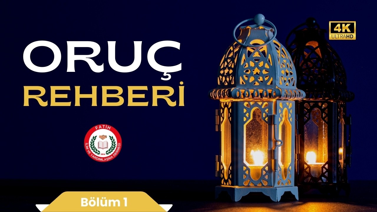 ORUÇ REHBERİ BÖLÜM 1 | ABDULKERİM MUTLU HOCA EFENDİ