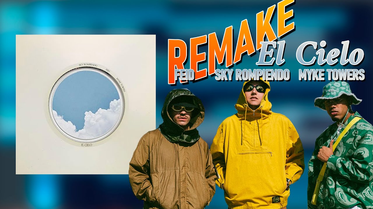 SKY ROMPIENDO, FEID, MYKE TOWERS 