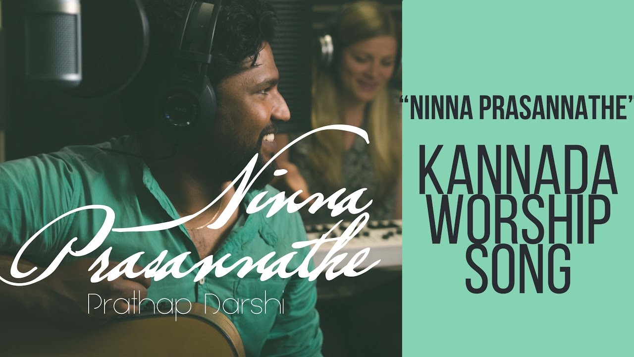 Ninna Prasannathe - Prathap Darshi - Kannada Christian Song