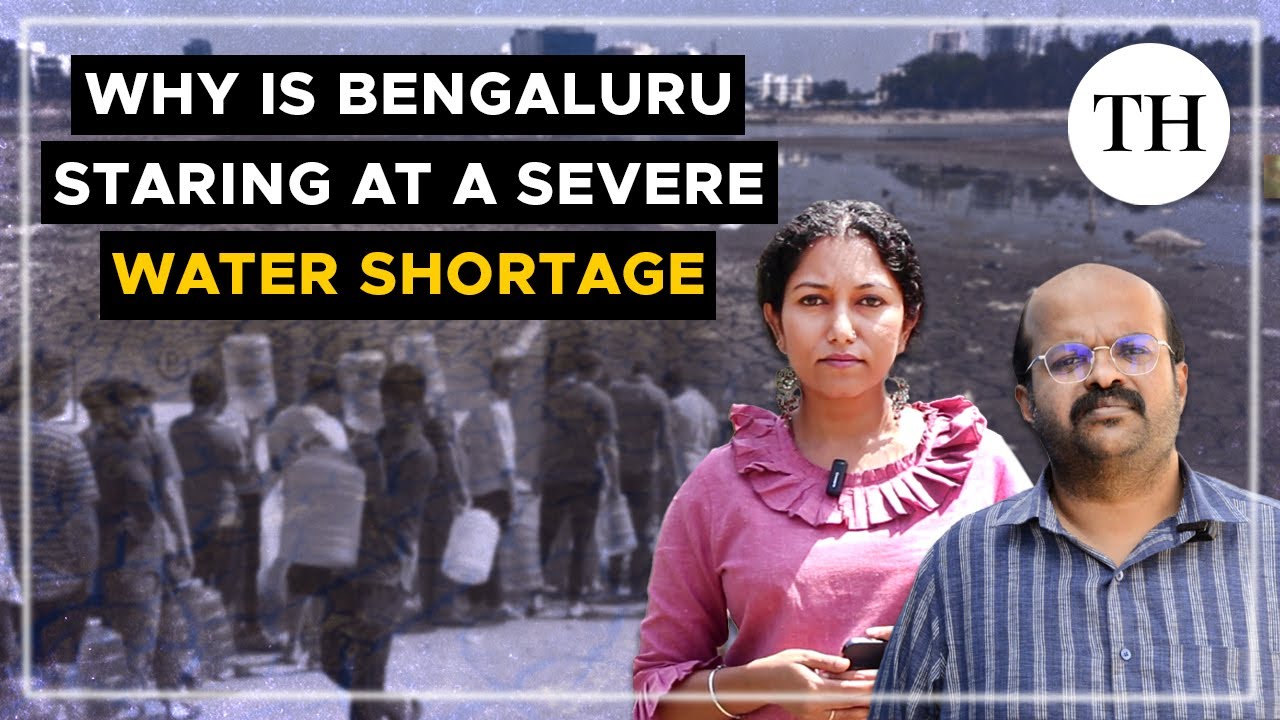 Why is Bengaluru staring at a severe water shortage? | The Hindu