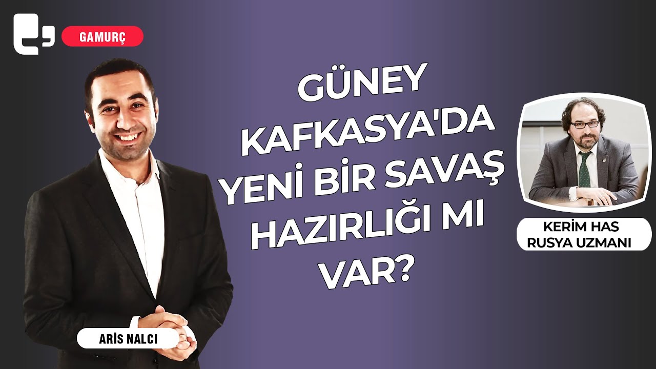 Güney Kafkasya'da yeni bir savaş hazırlığı mı var? | Gamurç