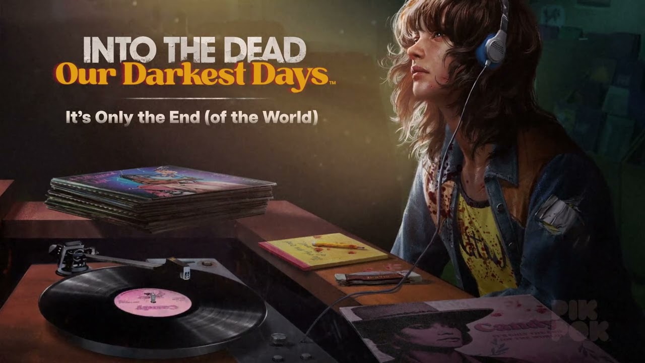 It's Only the End (of the World) - Into the Dead: Our Darkest Days Theme Song (PikPok)