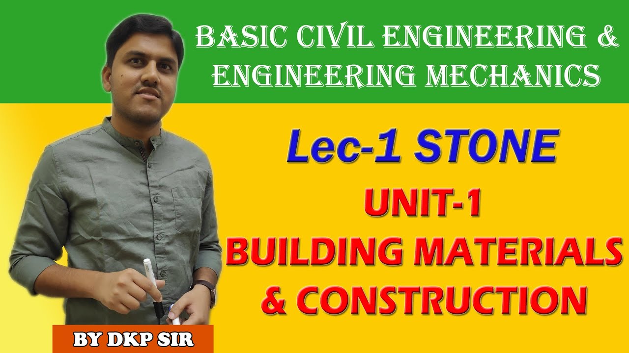 Lec 01 Stones | Unit-1 Building Materials & Construction | BASIC CIVIL ENGINEERING & ENGG MECHANICS