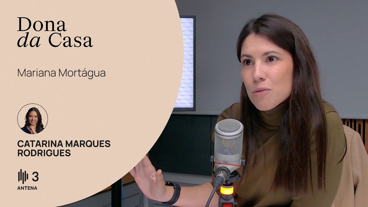 Mariana Mortágua, coordenadora do Bloco de Esquerda | Dona da Casa | Antena 3