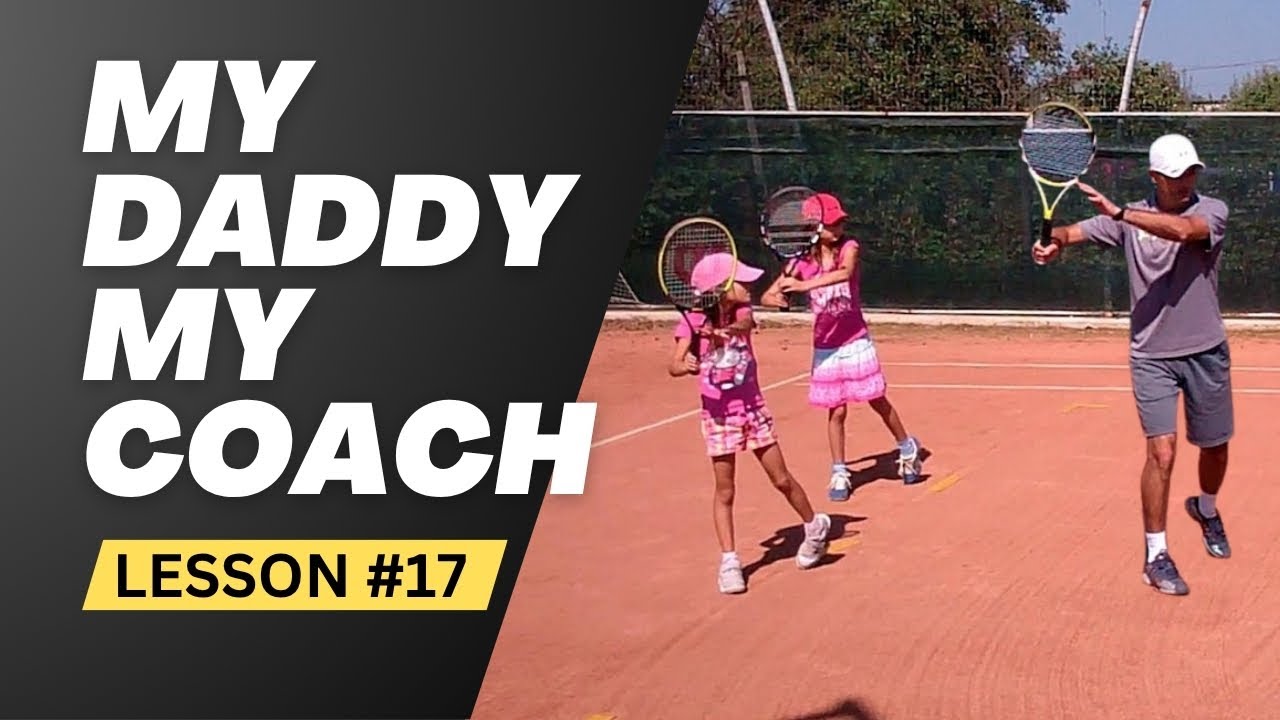 My Daddy / My Coach - Lesson #17: How I Taught My Kids Tennis