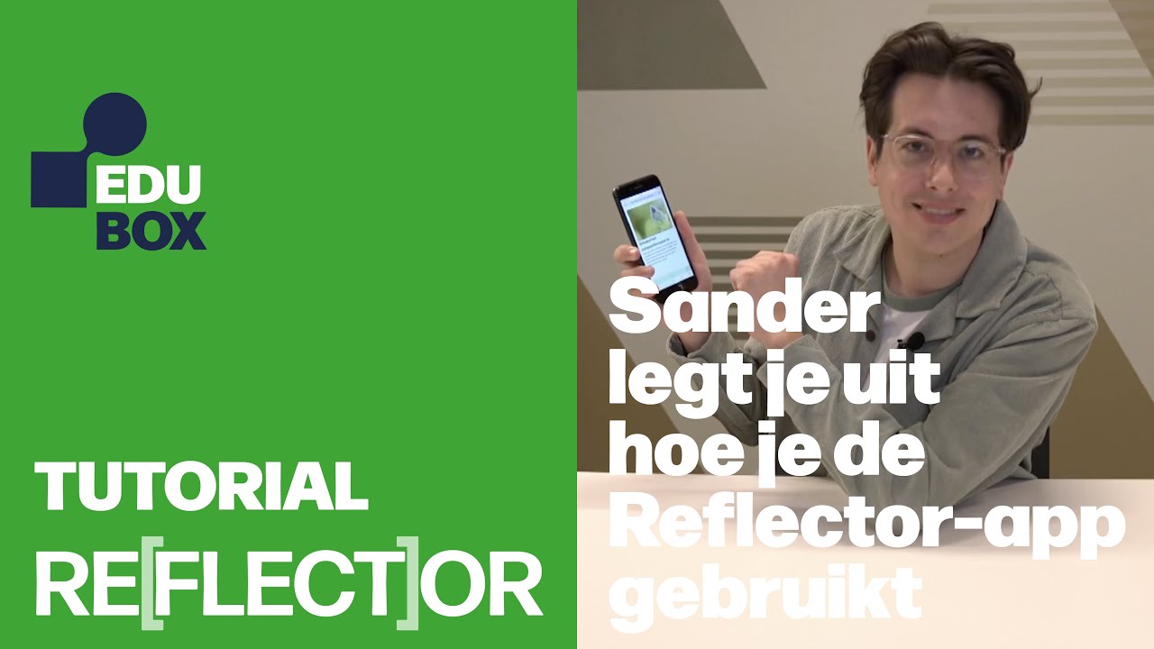 EDUbox Reflector: Sander legt je uit hoe je de Reflector-app gebruikt