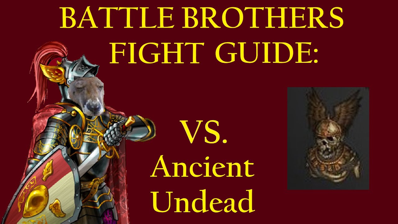 How to Beat Ancient Undead - Battle Brothers Fight Guide