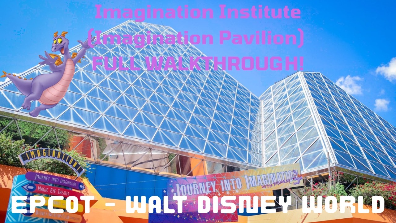 Imagination Institute (Imagination Pavilion): FULL EXPERIENCE! - Epcot - WDW