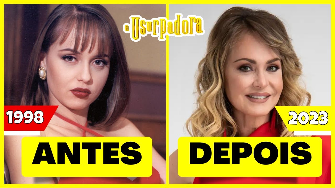 COMO ESTÃO OS ATORES DA NOVELA A USURPADORA - VEJA O ANTES E O DEPOIS DO ELENCO COM IDADE ATUAL 2023