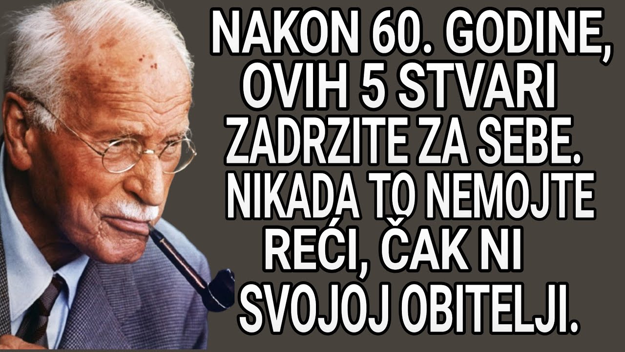 Nikada ne otkrivajte ovih 5 stvari nakon 60 čak ni svojoj obitelji | Mudrost za starost | Carl Jung