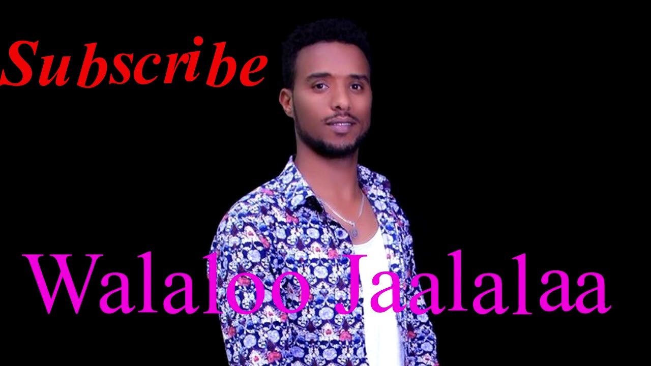 Walaloo Jaalalaa; jaalalleekoof!