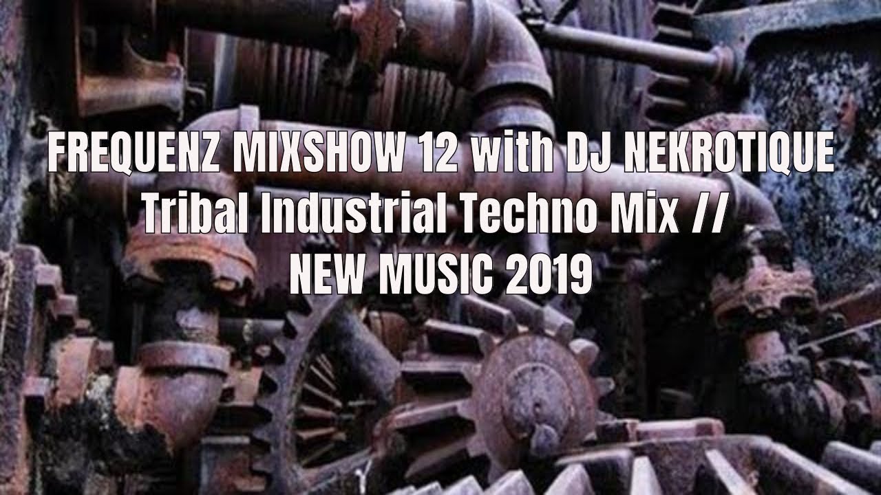 Tribal Techno-Industrial Mix // FREQUENZ MIXSHOW // 2019