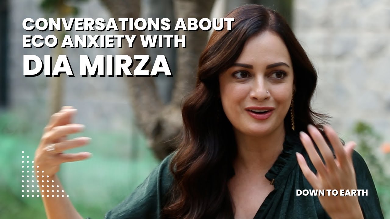 Conversations with UN Ambassador Dia Mirza | Eco Anxiety in a Climate risked world