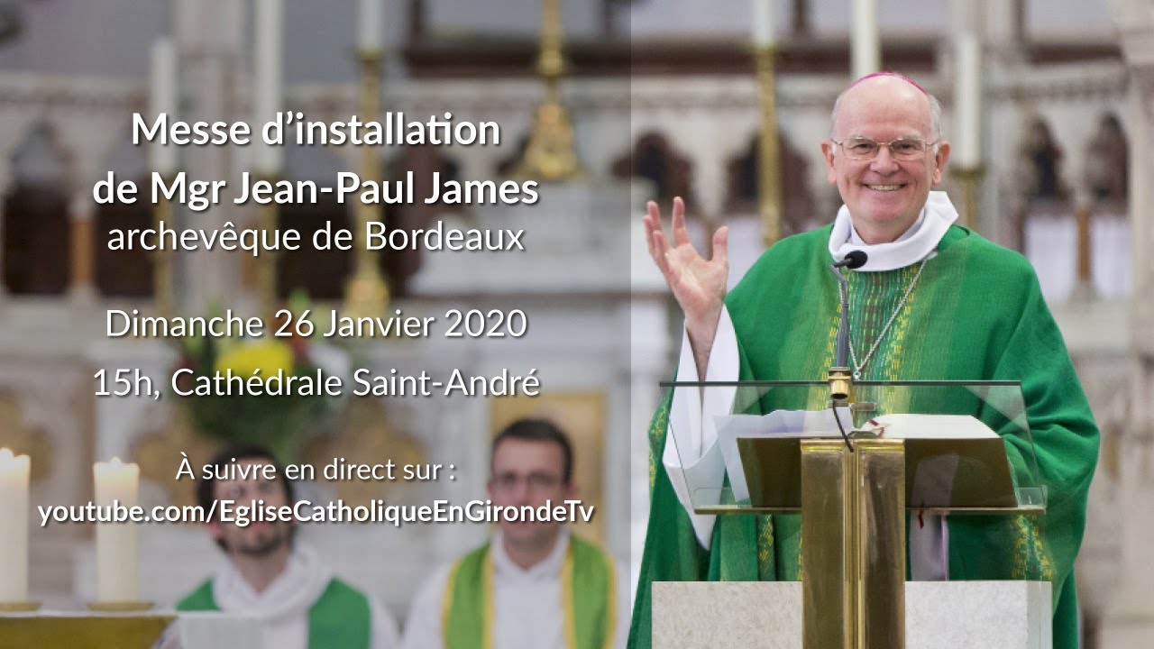Messe d'installation de Mgr Jean-Paul James, archevêque de Bordeaux