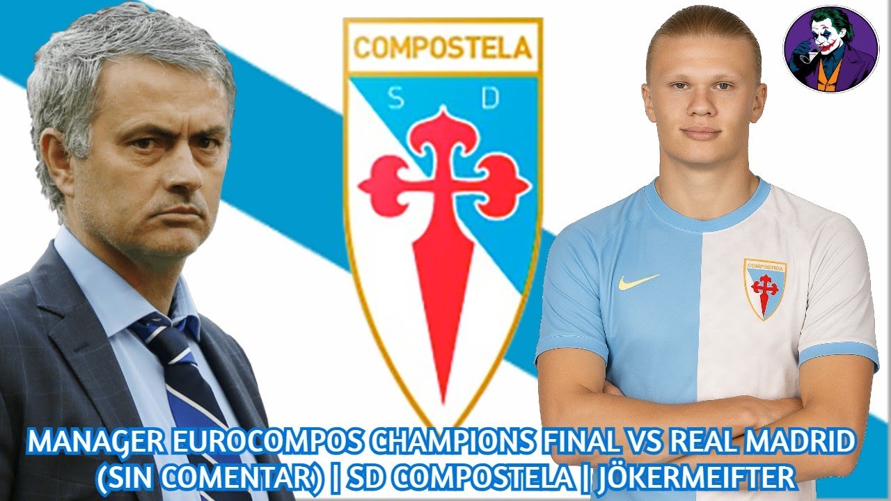 MANAGER EUROCOMPOS CHAMPIONS FINAL VS REAL MADRID (SIN COMENTAR) | SD COMPOSTELA | JÖKERMEIFTER