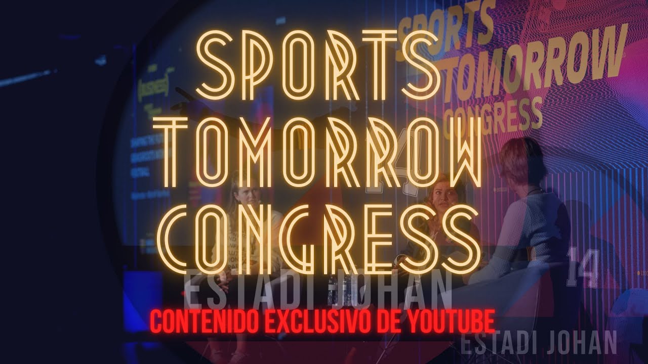 ESTADI JOHAN en el SPORTS TOMORROW CONGRESS