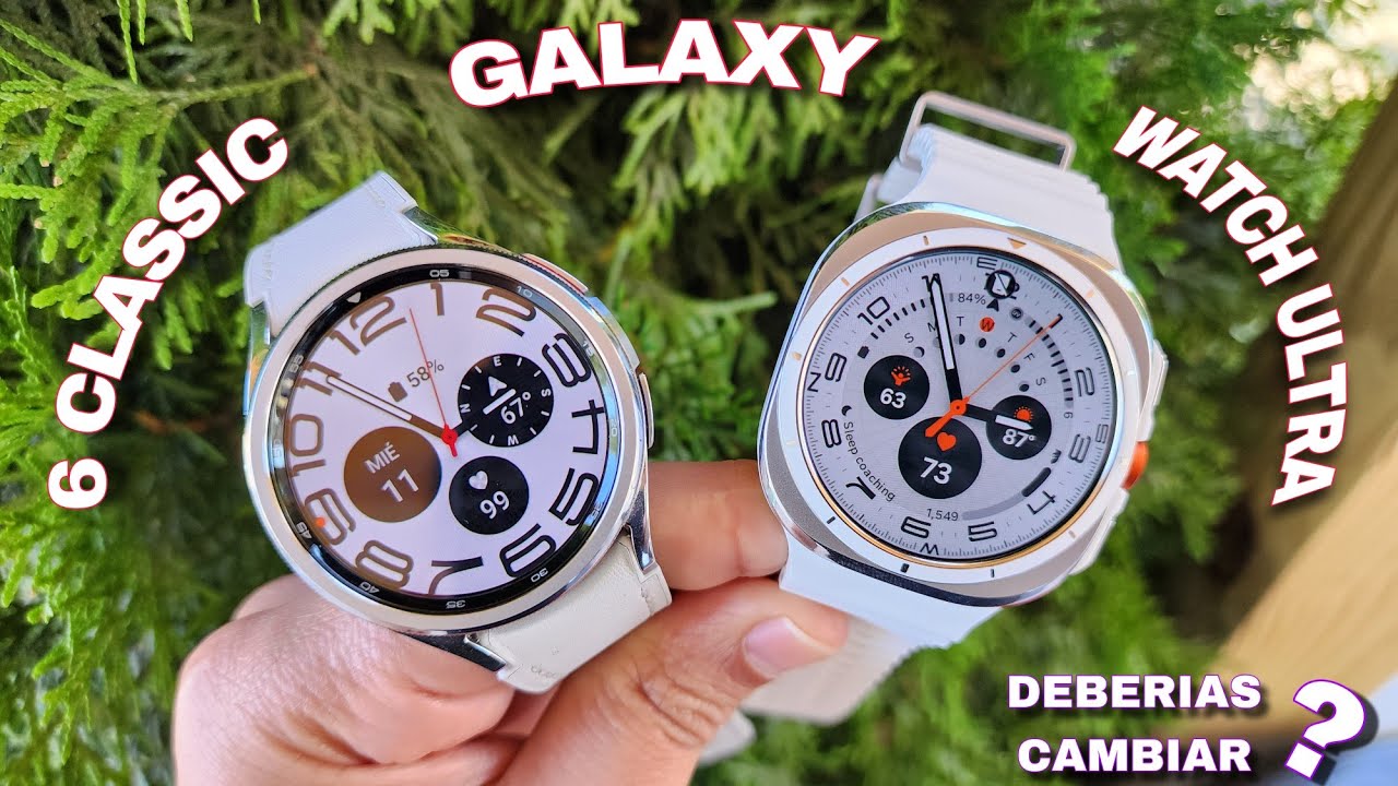 GALAXY WATCH ULTRA VS  6 CLASSIC - CUAL ELEGIR? 🤔
