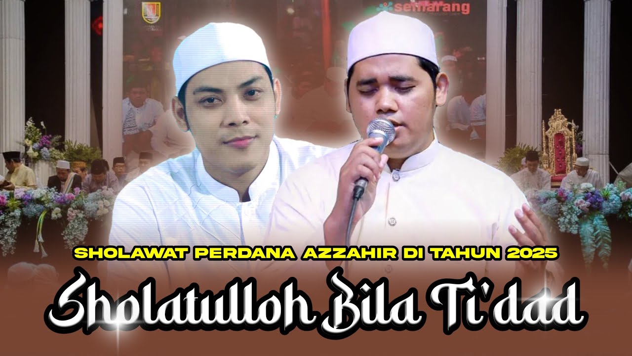 Sholawat Perdana Azzahir Di Tahun 2025 | Sholatulloh Bila Ti'dad -  Muhammad Ibni Abdillah