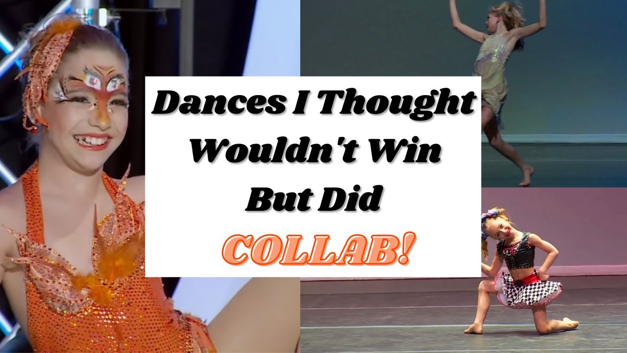 Dances I Thought Wouldn't Win But Did || COLLAB || Dance Moms
