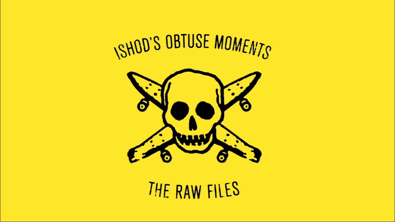 Ishod Wair's Obtuse Moments: The Raw Files