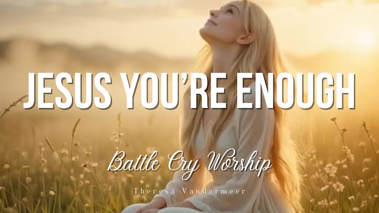 Jesus, You’re Enough | Slow Soaking Worship Song of Peace and Restoration