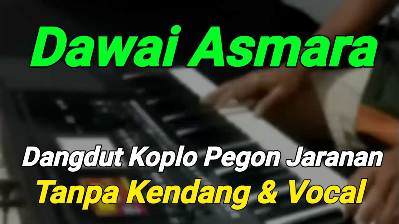 Dawai Asmara - Tanpa Kendang & Vocal - Jandhut Koplo