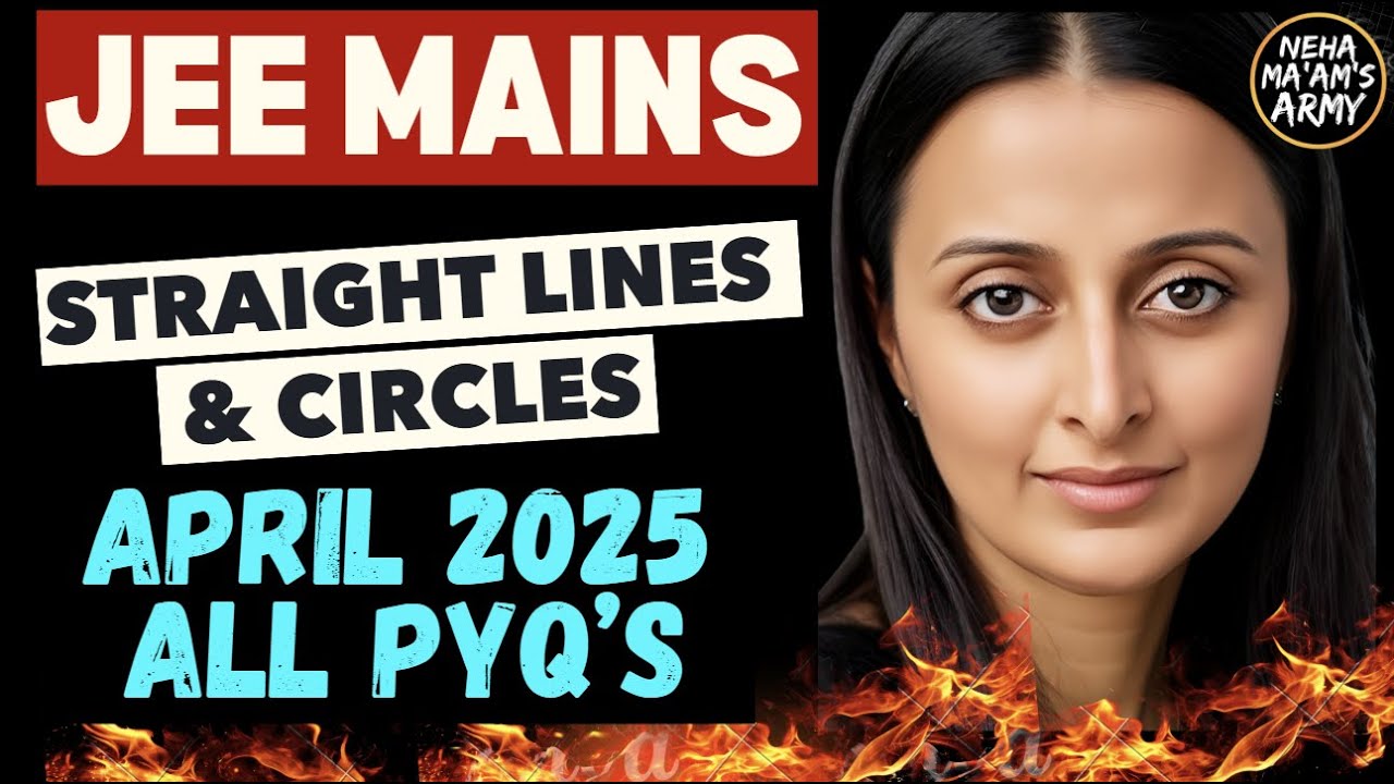 ALL 225 PYQs JEE APR 2025 : STRAIGHT LINES & CIRCLES | AGNI | IMP Ques TYPES NEHA AGRAWAL | JEE PYQs