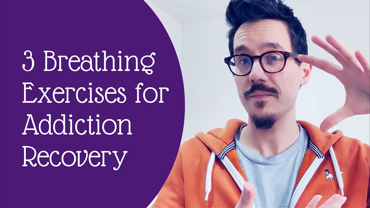 3 Breathing Exercises for Addiction Recovery