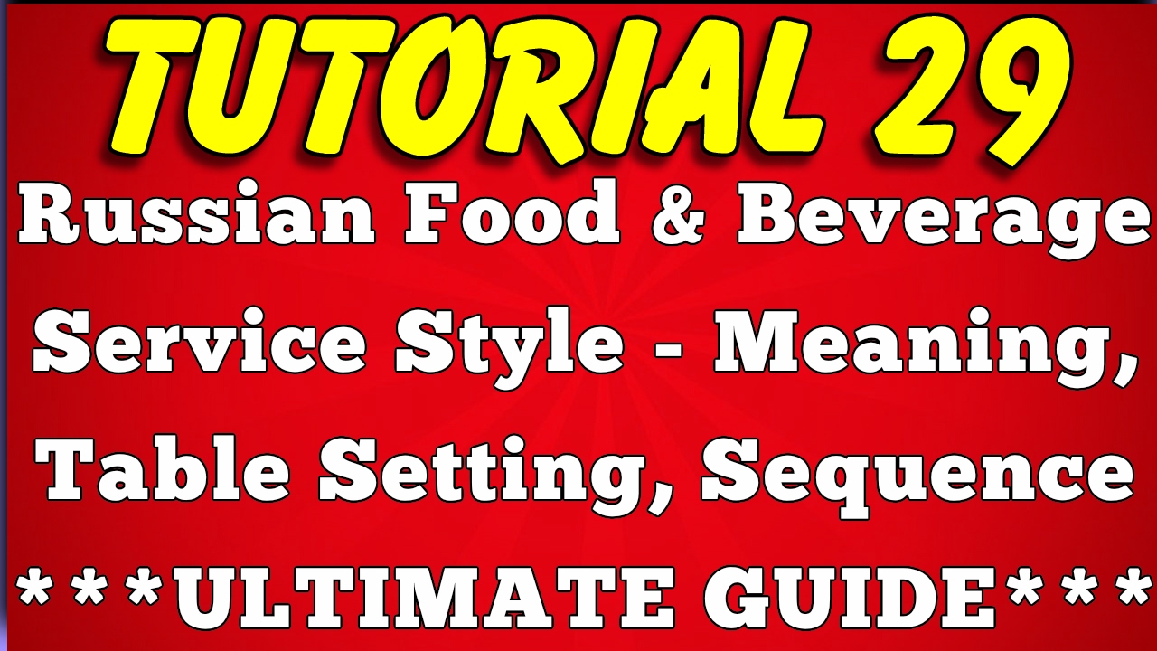 Russian Food Beverage Service - Meaning, Table Setting,Advantage,Disadvantage (Tutorial 29)