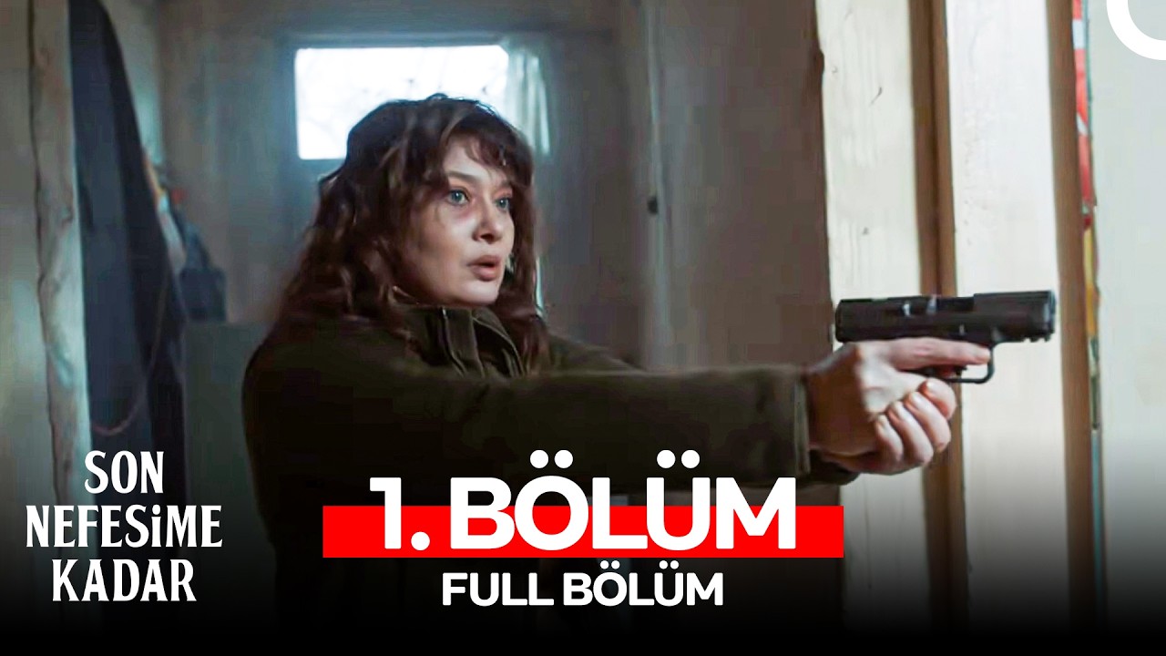 Son Nefesime Kadar 1. Bölüm