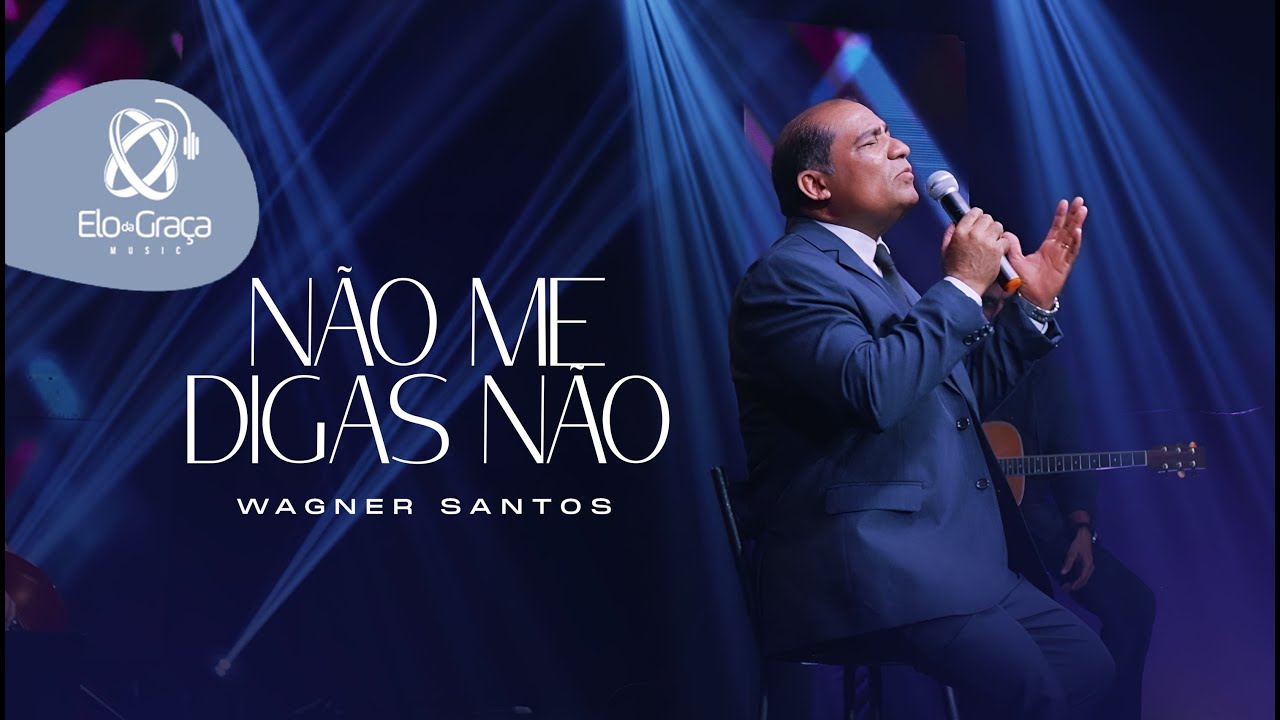 Wagner Santos - N&atilde;o me Digas N&atilde;o I Clipe Oficial