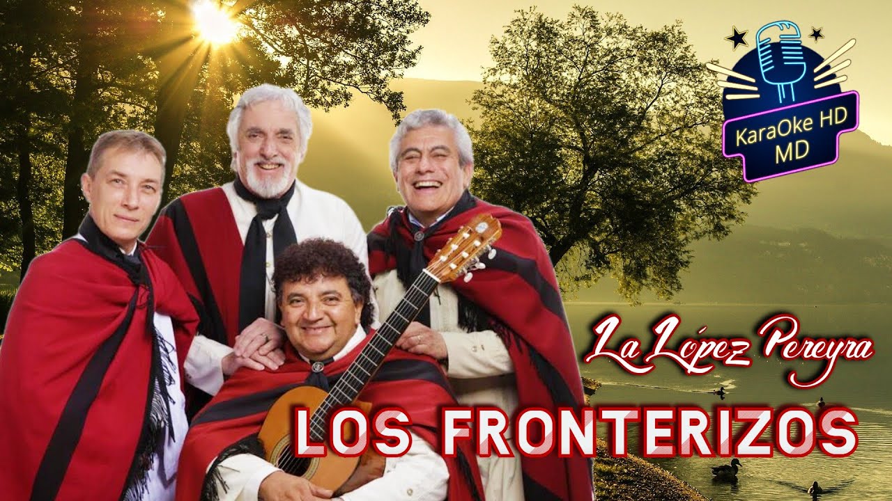 LA LÓPEZ PEREYRA - LOS FRONTERIZOS (KaraOke HD)