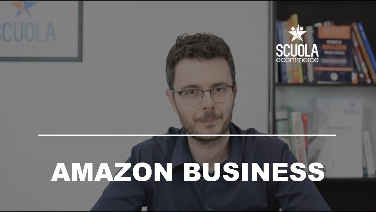 Cos’è Amazon Business e come funziona | Scuola Ecommerce
