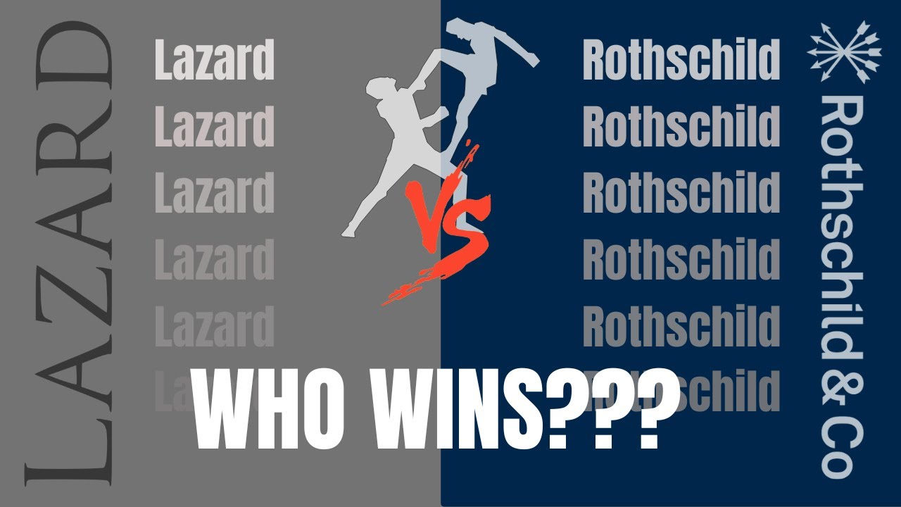 Lazard vs. Rothschild: The Complete Guide (2022)