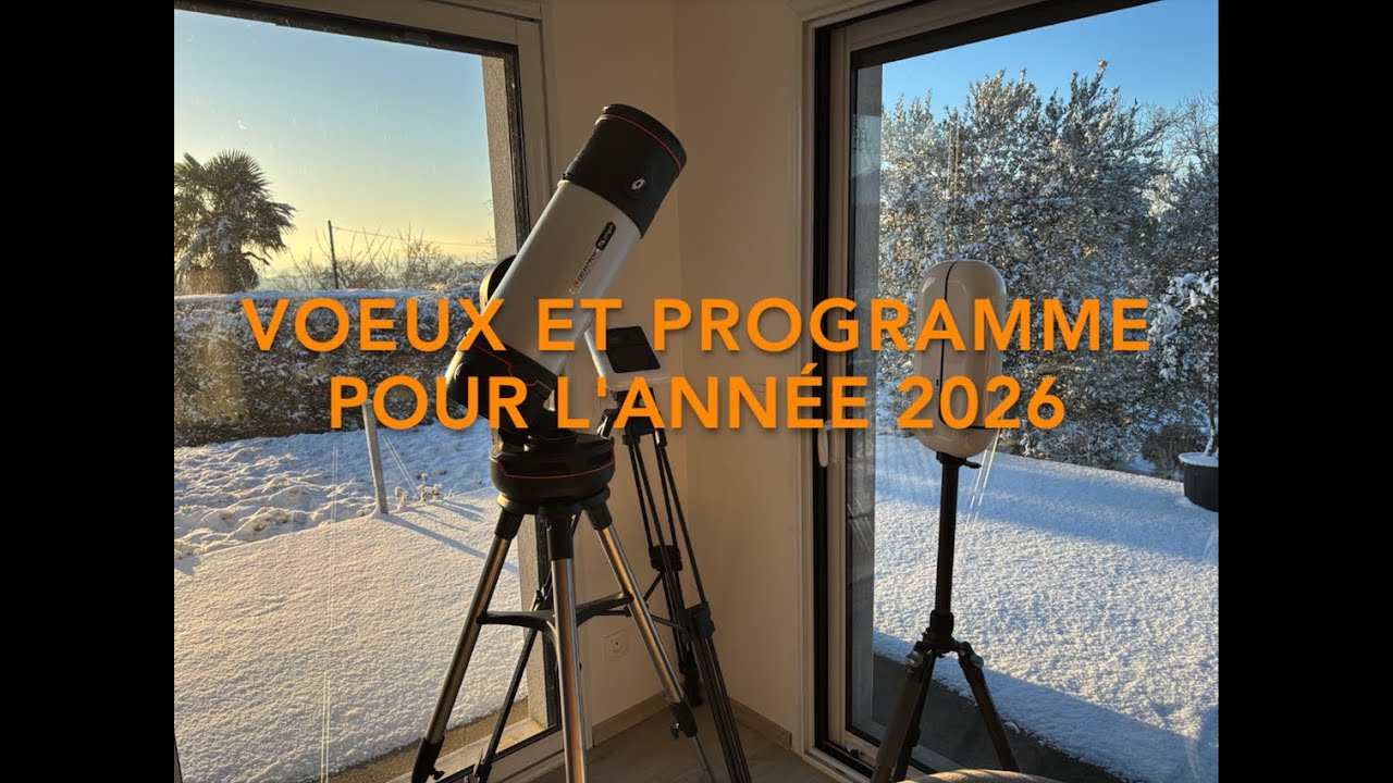 VOEUX ET PROGRAMME D'ASTROPHOTOGRAPHIE POUR L'ANNÉE 2026 - CELESTRON ORIGIN - VESPERA PRO - HESTIA