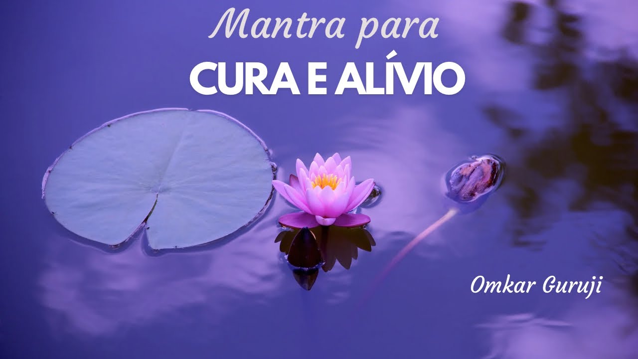 MANTRA PARA CURA, ALÍVIO E CLAREZA MENTAL