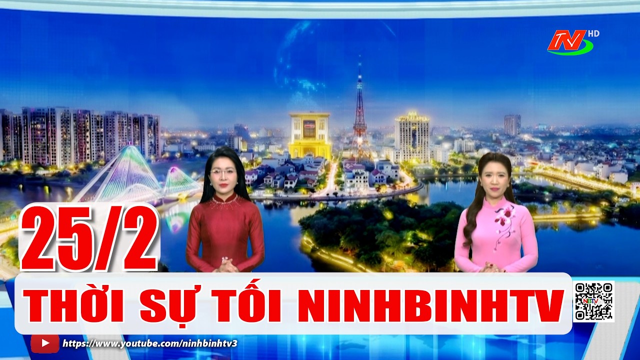 🔴Thời sự Tối NinhBinhTV - 25/2/2026 | NinhBinhTV