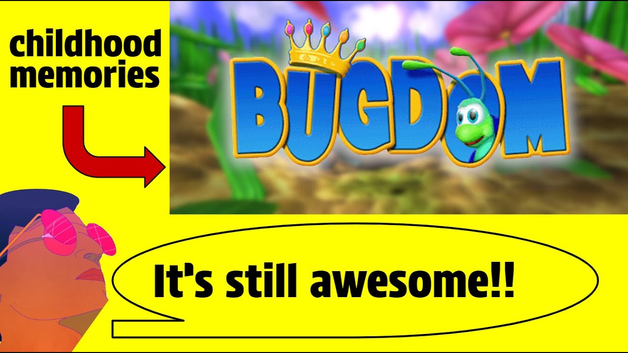 Bugdom is STILL AWESOME!!