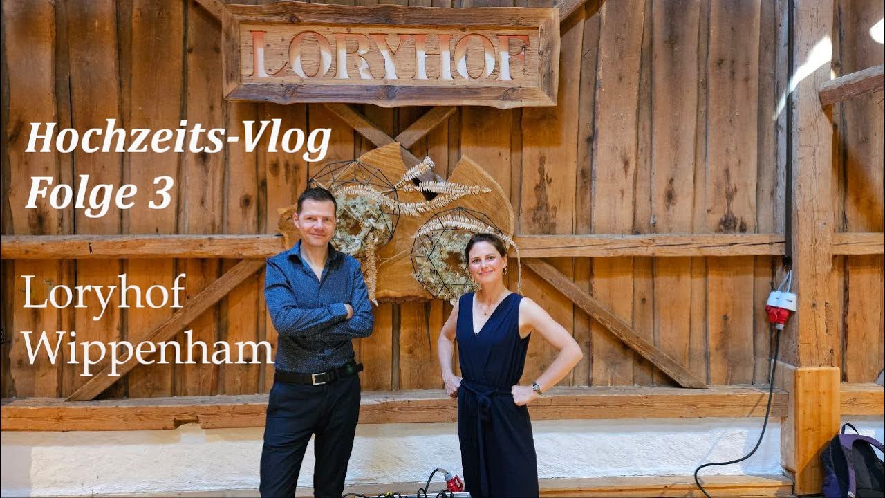 Hochzeits Vlog I Folge 3 I Loryhof, Wippenham