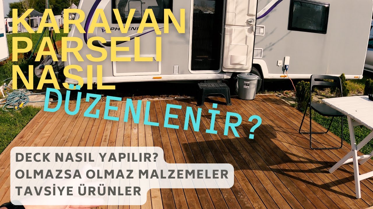 Karavan Kampında Parsel Düzenlemeleri, Deck Yapımı ve Alınması Gerereken Malzemeler