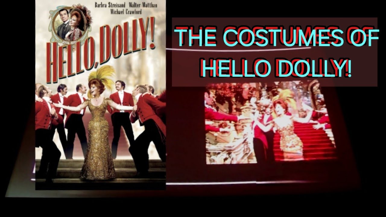 The Costumes and Crafts of Hello Dolly!