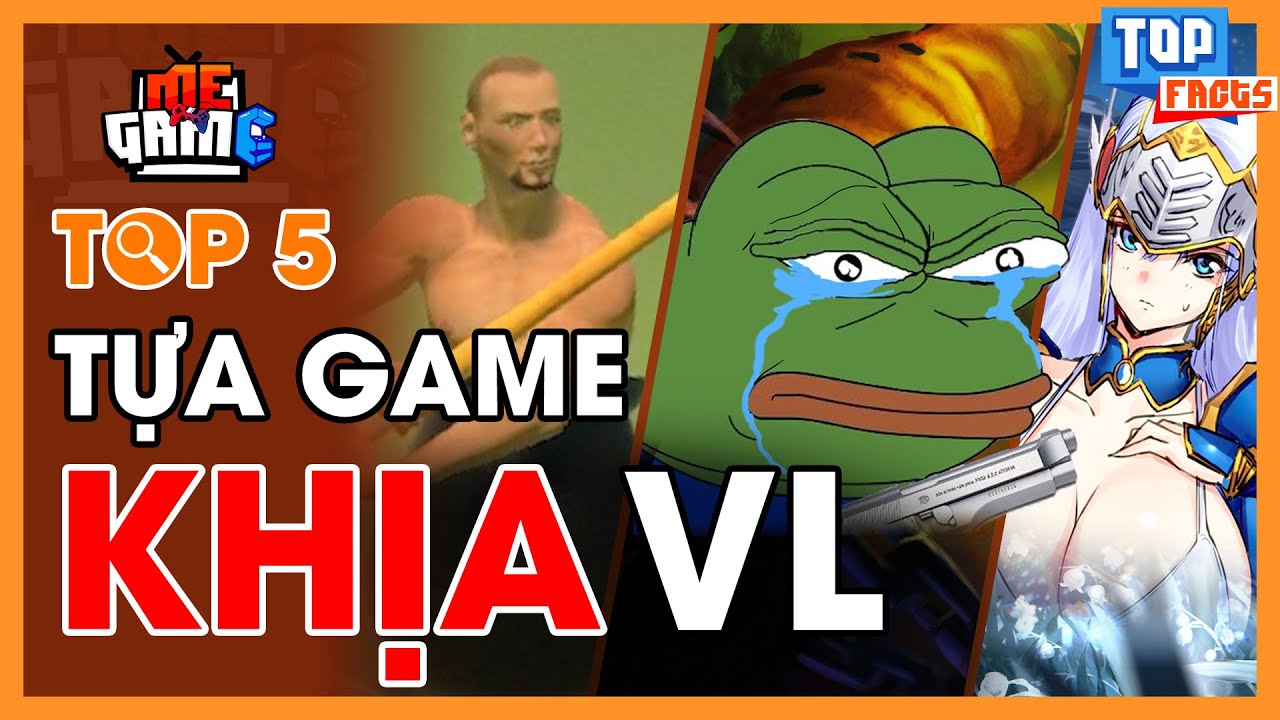 Top 5 Game Cà Khịa Nhất - Chửi Cả Người Chơi | meGAME