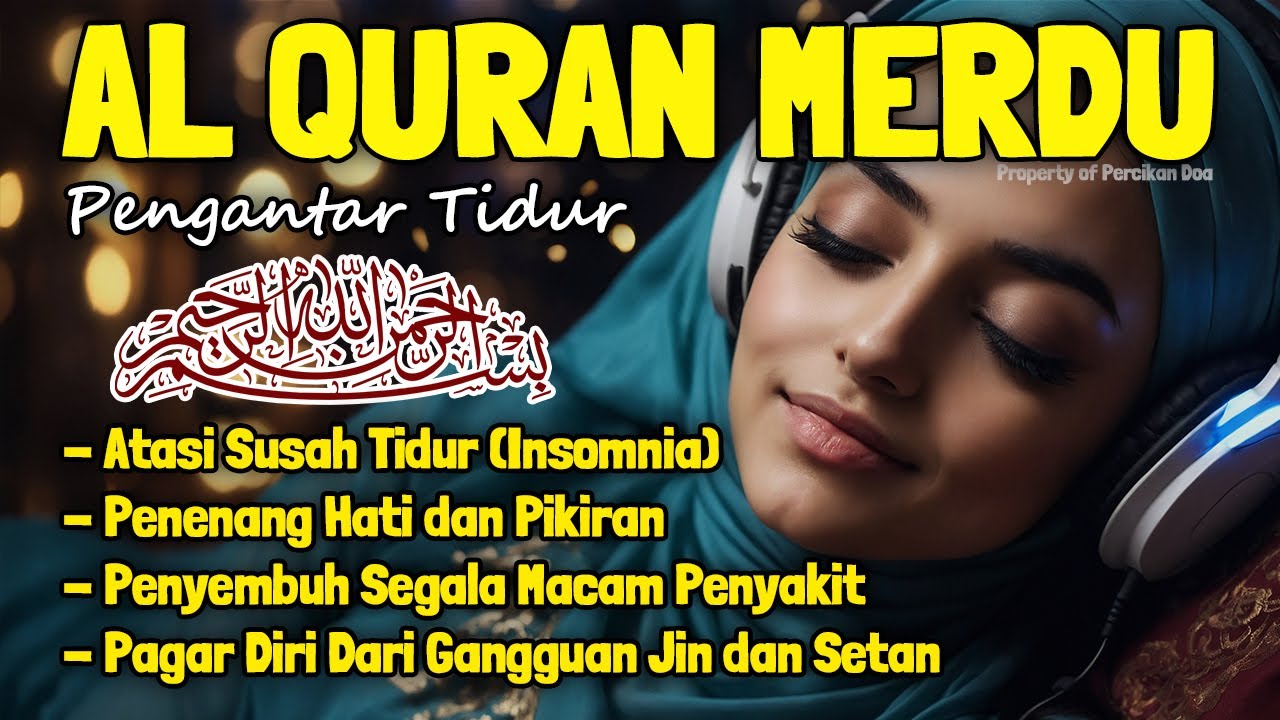 Al Quran Pengantar Tidur Surah Al Mulk, Al Fatihah, Ayat Kursi, Ar Rahmann Penenang Hati dan Pikiran